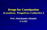 Drugs for Constipation (Laxatives; Purgatives; Cathartics ) Prof. Abdulqader Alhaider 1432 H.