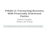 1 Pitfalls In Transacting Business With Financially Distressed Parties Patrick Costello Vectis Law Group Note: This format presents only the transaction.