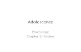 Adolescence Psychology Chapter 11 Review. Physical Maturation Males Boys experience growth spurts about 2 years later than girls. Females Physical differences.