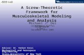 A Screw-Theoretic Framework for Musculoskeletal Modeling and Analysis Michael J. Del Signore (mjd24@eng.buffalo.edu) Advisor: Dr. Venkat Krovi Mechanical.