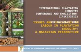 ISSUES AND CHALLENGES ON LABOUR IN PLANTATION INDUSTRY: A MALAYSIAN PERSPECTIVE MINISTRY OF PLANTATION INDUSTRIES AND COMMODITIES (MPIC) INTERNATIONAL.