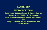 P. 1 DSP-II ALARI/DSP INTRODUCTION-1 Toon van Waterschoot & Marc Moonen Dept. E.E./ESAT, K.U.Leuven toon.vanwaterschoot@esat.   tvanwate
