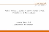 ALBA Annual Summer Conference 2012 Practice & Procedure James Maurici Landmark Chambers.