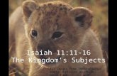Isaiah 11:11-16 The Kingdom’s Subjects All Images from The Art of Being a Lion by Christine and Michel Denis-Huot.