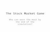 The Stock Market Game Who can earn the most by the end of the simulation?
