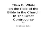 Ellen G. White on the Role of the Bible in the Church In The Great Controversy By E. Edward Zinke.