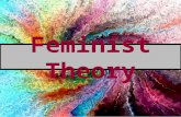Feminist Theory. The basis of the feminist movements, both in literature and politics, is that Western culture is fundamentally patriarchal (i.e., created.