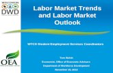 Tom Walsh Economist, Office of Economic Advisors Department of Workforce Development November 15, 2013 Labor Market Trends and Labor Market Outlook WTCS.