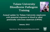 Tulane University - Office of Environmental Health and Safety (OEHS) Tulane University Bloodborne Pathogens Training Annual update for Tulane University.