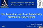 Nile behaviour and Late Palaeolithic humans in Upper Egypt Pierre M. Vermeersch, Geo-Institute, KULeuven, Belgium 2014 KONINKLIJKE VLAAMSE ACADEMIE VAN.