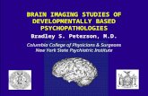Bradley S. Peterson, M.D. Columbia College of Physicians & Surgeons New York State Psychiatric Institute BRAIN IMAGING STUDIES OF DEVELOPMENTALLY BASED.