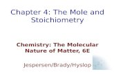 Chapter 4: The Mole and Stoichiometry Chemistry: The Molecular Nature of Matter, 6E Jespersen/Brady/Hyslop.