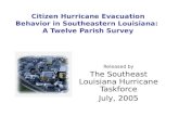 Citizen Hurricane Evacuation Behavior in Southeastern Louisiana: A Twelve Parish Survey Released by The Southeast Louisiana Hurricane Taskforce July, 2005.