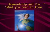 Stewardship and You “What you need to know”. Ideas Stewardship and –Christianity –The Church –Your Life –The Parish –The Committee.