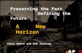 Preserving the Past Defining the Future: Chase Hearn and Bob Sonntag A New Horizon.