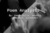 Poem Analysis By: Karen Villa, Jessica Jefferson, Alexandra.