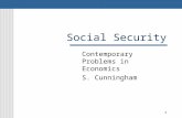 1 Social Security Contemporary Problems in Economics S. Cunningham.