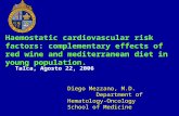 Haemostatic cardiovascular risk factors: complementary effects of red wine and mediterranean diet in young population. Diego Mezzano, M.D. Department of.