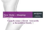 New Body – Shaping Program Coach your client towards a beautiful body !