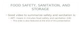 FOOD SAFETY, SANITATION, AND STORAGE Good video to summarize safety and sanitation is: APT: meals in minutes food safety and sanitation (18) This slide.