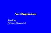 Arc Magmatism Reading: Winter, Chapter 16. Island Arc Magmatism Activity along arcuate volcanic island chains along subduction zones Distinctly different.