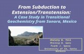 From Subduction to Extension/Transtension: A Case Study in Transitional Geochemistry from Sonora, Mexico Christy B. Till Phillip B. Gans Frank J. Spera.