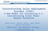 Concentrating Solar Deployment Systems (CSDS) A New Model for Estimating U.S. Concentrating Solar Power Market Potential Nate Blair, Walter Short, Mark.