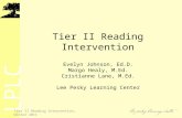 LPLC Tier II Reading Intervention, Winter 2011 Tier II Reading Intervention Evelyn Johnson, Ed.D. Margo Healy, M.Ed. Cristianne Lane, M.Ed. Lee Pesky Learning.