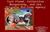 Curt Flood, Collective Bargaining, and the Struggle for Free Agency Artemus Ward Department of Political Science Northern Illinois University aeward@niu.edu.