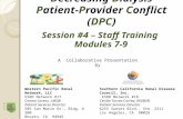 Decreasing Dialysis Patient-Provider Conflict (DPC) Session #4 – Staff Training Modules 7-9 A Collaborative Presentation by Western Pacific Renal Network,