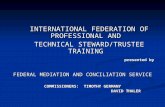 INTERNATIONAL FEDERATION OF PROFESSIONAL AND INTERNATIONAL FEDERATION OF PROFESSIONAL AND TECHNICAL STEWARD/TRUSTEE TRAINING TECHNICAL STEWARD/TRUSTEE.
