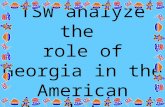 1 SS8H3 TSW analyze the role of Georgia in the American Revolution.