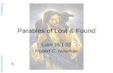 Parables of Lost & Found Luke 15:1-32 Robert C. Newman Abstracts of Powerpoint Talks - newmanlib.ibri.org -newmanlib.ibri.org.