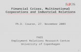 1 Financial Crises, Multinational Corporations and Industrial Relations Ph.D. Course, 27. November 2009 FAOS Employment Relations Research Centre University.