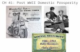 CH 41: Post WWII Domestic Prosperity. GI Bill of Rights As the men came home the Congress approved the Serviceman’s Readjustment Act – Low-cost mortgages,