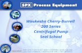 Company Confidential Waukesha Cherry-Burrell 200 Series Centrifugal Pump Seal School Company Confidential.