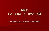 MKT HA-18A / HVA-40 HYDRAULIC AUGER SYSTEMS. Selecting an Auger When selecting an Auger for a job, it is necessary to determine how much â€œtorqueâ€‌ will