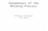 1 Parameters of the Molding Process Professor Joe Greene CSU, CHICO.