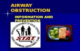 AIRWAY OBSTRUCTION INFORMATION AND PREVENTION. TRAINING OBJECTIVES Recognize the dangers of airway obstruction Recognize the dangers of airway obstruction