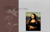 CHAPTER 13 THE RENAISSANCE IN ITALY. Describe the characteristics of the Renaissance and understand why it began in Italy. Identify Renaissance artists.