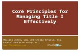 Core Principles for Managing Title I Effectively Melissa Junge, Esq. and Sheara Krvaric, Esq. Federal Education Group, PLLC .