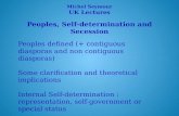 Michel Seymour UK Lectures Peoples, Self-determination and Secession Peoples defined (+ contiguous diasporas and non contiguous diasporas) Some clarification.
