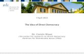 9 April 2013 The Idea of Direct Democracy Dr. Corsin Bisaz c2d-center for research on direct democracy Zentrum für Demokratie Aarau (ZDA)