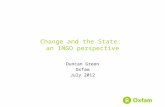 Change and the State: an INGO perspective Duncan Green Oxfam July 2012.