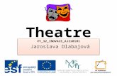 Theatre VY_32_INOVACE_AJ3r0101 Jaroslava Dlabajov VY_32_INOVACE_AJ3r0101 Jaroslava Dlabajov