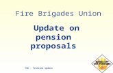 FBU – Pensions Update Fire Brigades Union Update on pension proposals.
