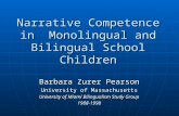 Narrative Competence in Monolingual and Bilingual School Children Barbara Zurer Pearson University of Massachusetts University of Miami Bilingualism Study.