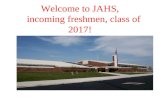 Welcome to JAHS, incoming freshmen, class of 2017!