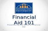 Financial Aid 101 Presented by the Office of Financial Aid.