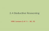 2.4 Deductive Reasoning HW: Lesson 2.4/ 1 – 10, 13.